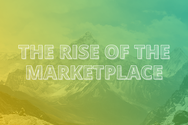 The Rise of the Marketplace