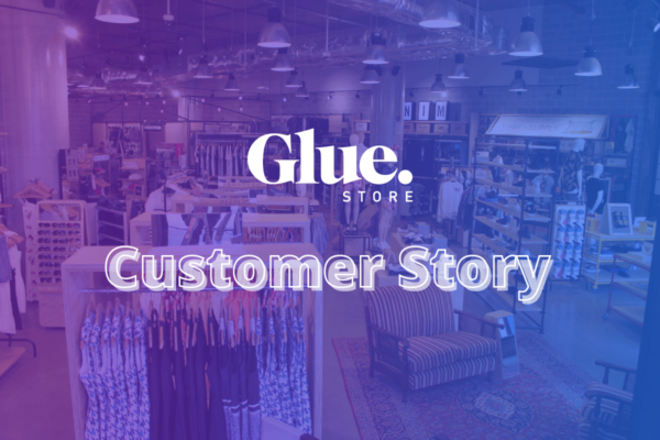Glue Store photo with the Glue Store logo and 'Customer Story' written