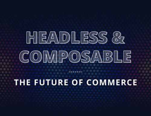 Headless & Composable Commerce – The Future of Commerce