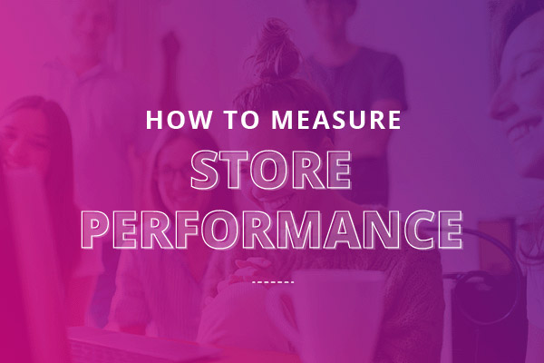 Title: how to measure store performance